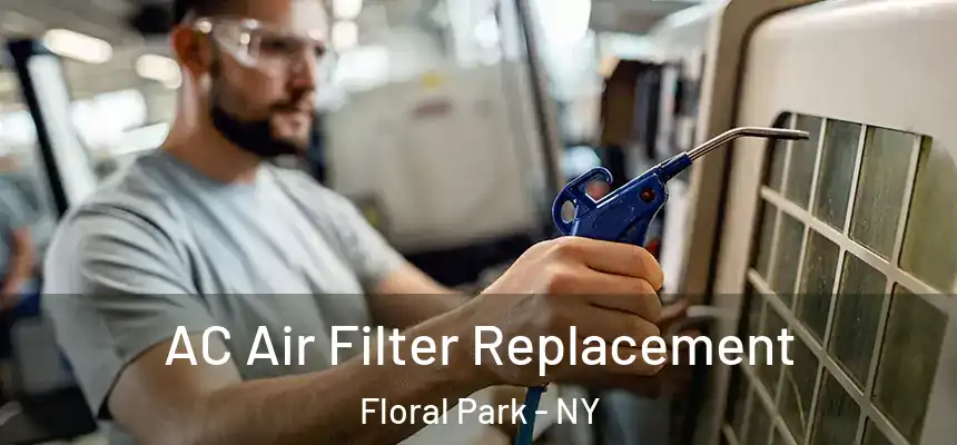  AC Air Filter Replacement Floral Park - NY