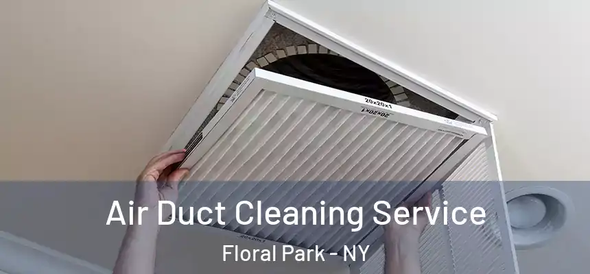 Air Duct Cleaning Service Floral Park - NY
