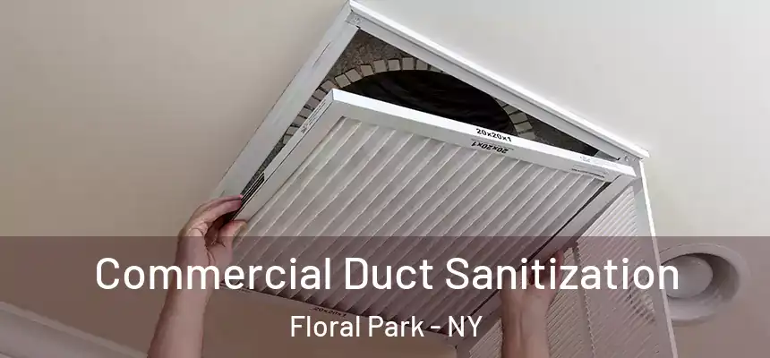  Commercial Duct Sanitization Floral Park - NY