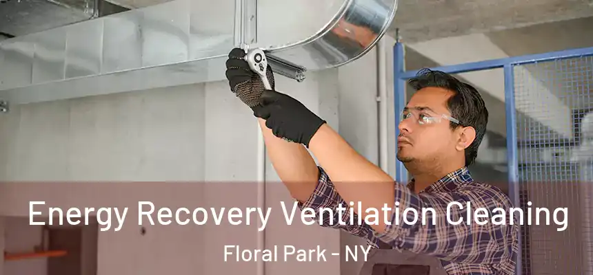 Energy Recovery Ventilation Cleaning Floral Park - NY