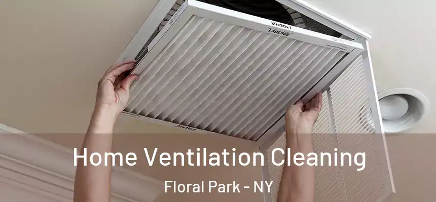  Home Ventilation Cleaning Floral Park - NY