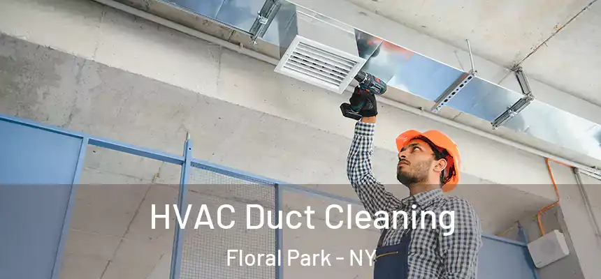  HVAC Duct Cleaning Floral Park - NY