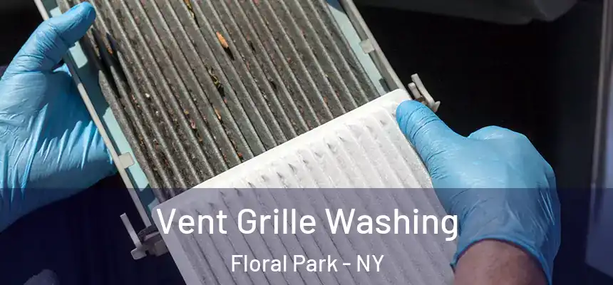  Vent Grille Washing Floral Park - NY